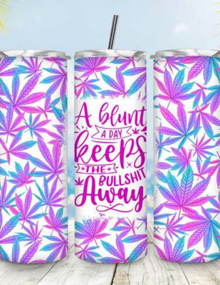 A Blunt A Day Keeps the Bullshit Away Tumbler