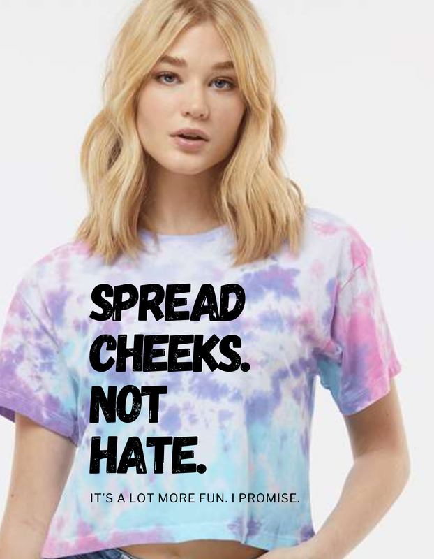 Spread Cheeks Not Hate Crop Top