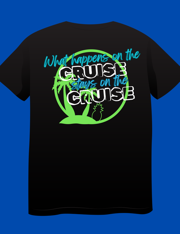 What Happens on the Cruise stays on the Cruise T-Shirt