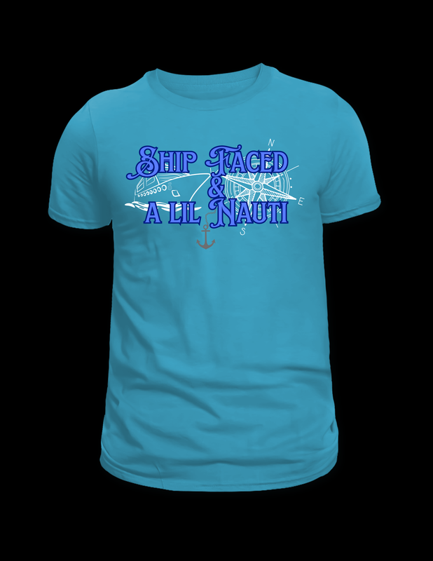 Shipped Faced &amp; A Lil Nauti T-Shirt