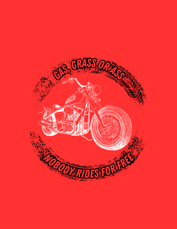 Gas, Grass, or Ass Nobody Rides for Free T-Shirt