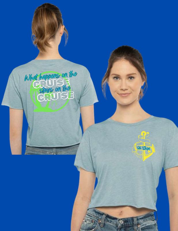 What Happens on the Cruise stays on the Cruise T-shirt