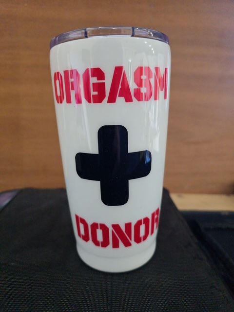 20 oz Orgasm Donor Tumbler