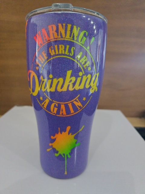 30 oz Glow Splatter Warning The Girls Are Drinking Again Tumbler