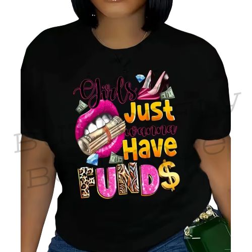 Girls Just Wanna Have Funds Graphic T-Shirt