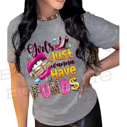 Girls Just Wanna Have Funds T-Shirt 💸