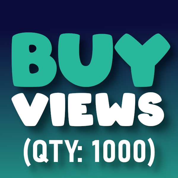 BUY VIEWS - (QTY: 1000 VIEWS)