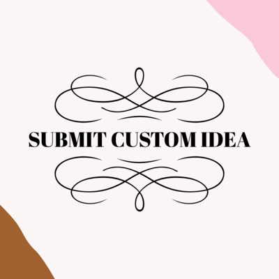 SUBMIT New Custom Design