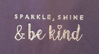 Sparkle, Shine &amp; Be Kind