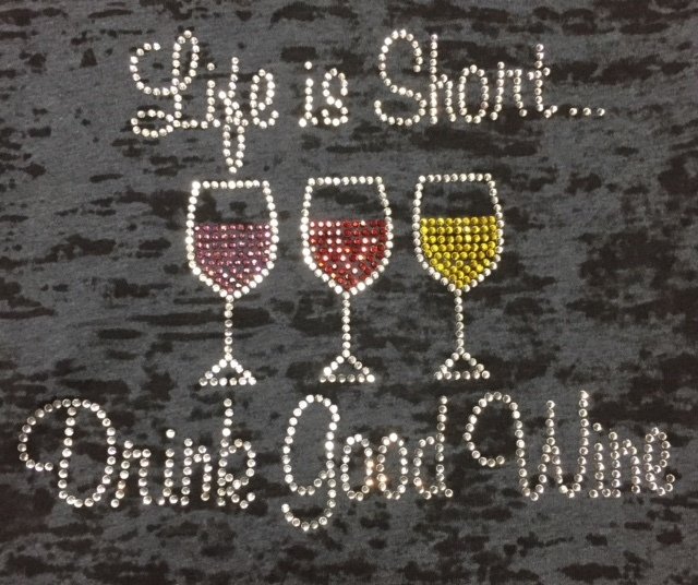 Life is Short Drink Good Wine
