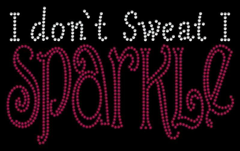 I don&#39;t Sweat I Sparkle
