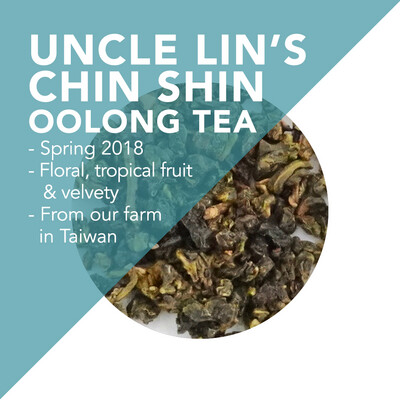 Uncle Lin’s Traditional Taiwanese Chin Shin Oolong Tea - Spring 2018 - Floral, tropical fruit, velvety