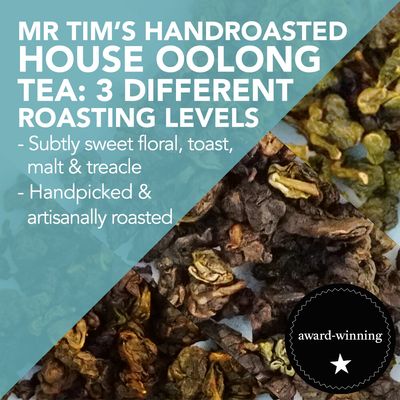 *Award-Winning* Mr. Tim&#39;s Hand-roasted House Oolong Tea at different roasting levels - handpicked and artisanally roasted in London