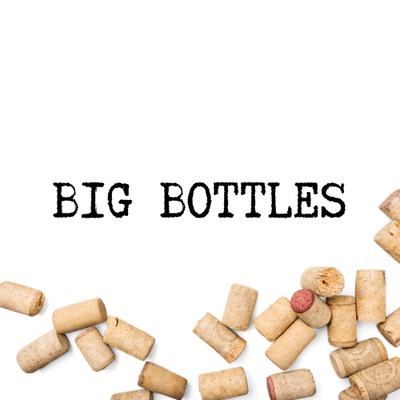 BIG BOTTLES