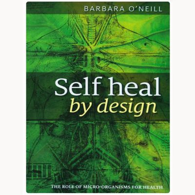 Self Heal by Design - Barbara O&#39;Neill