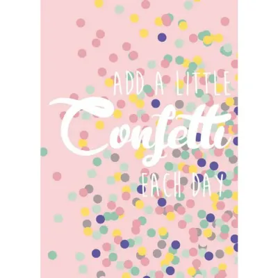 kaartje 'Add a little confetti each day'