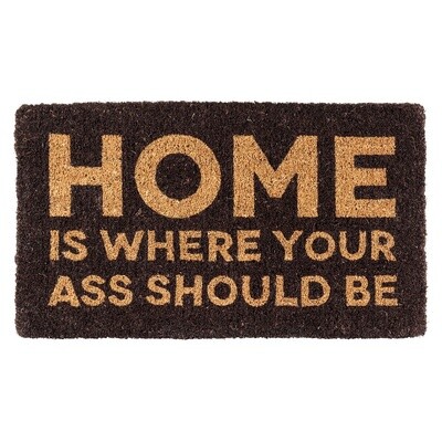 Home Is Where Your Ass Should Be Doormat
