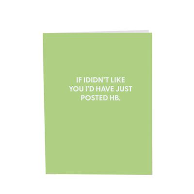 Greeting Card, If I Didn&#39;t Like You I&#39;d