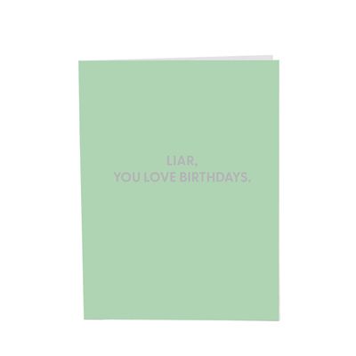 Greeting Card, Liar You Love Bdays