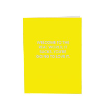 Greeting Card, Welcome to the Real World