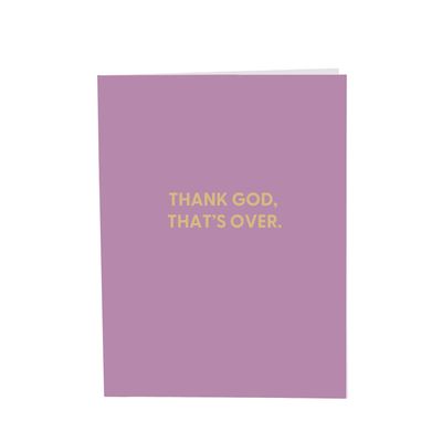 Greeting Card, Thank God That&#39;s Over