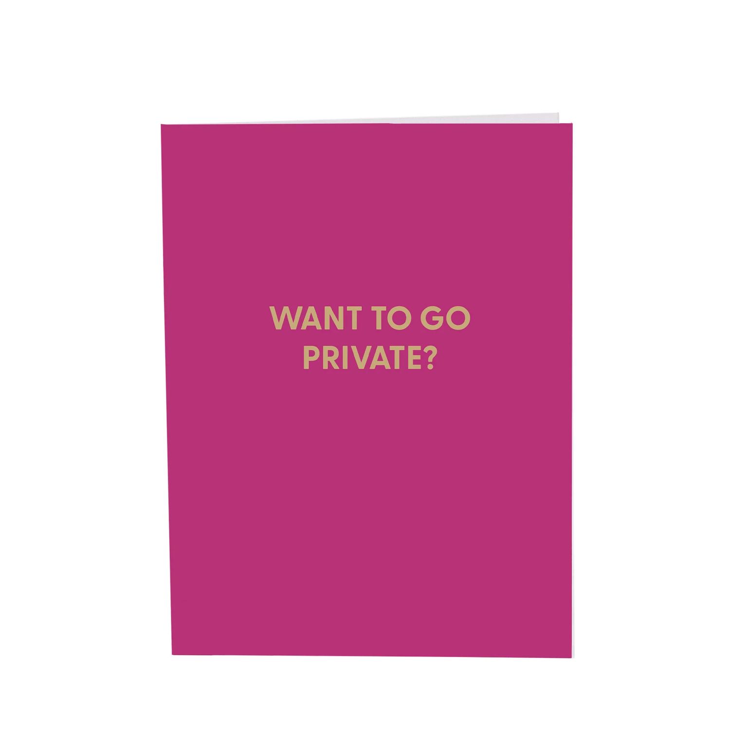 Greeting Card, Want to Go Private?