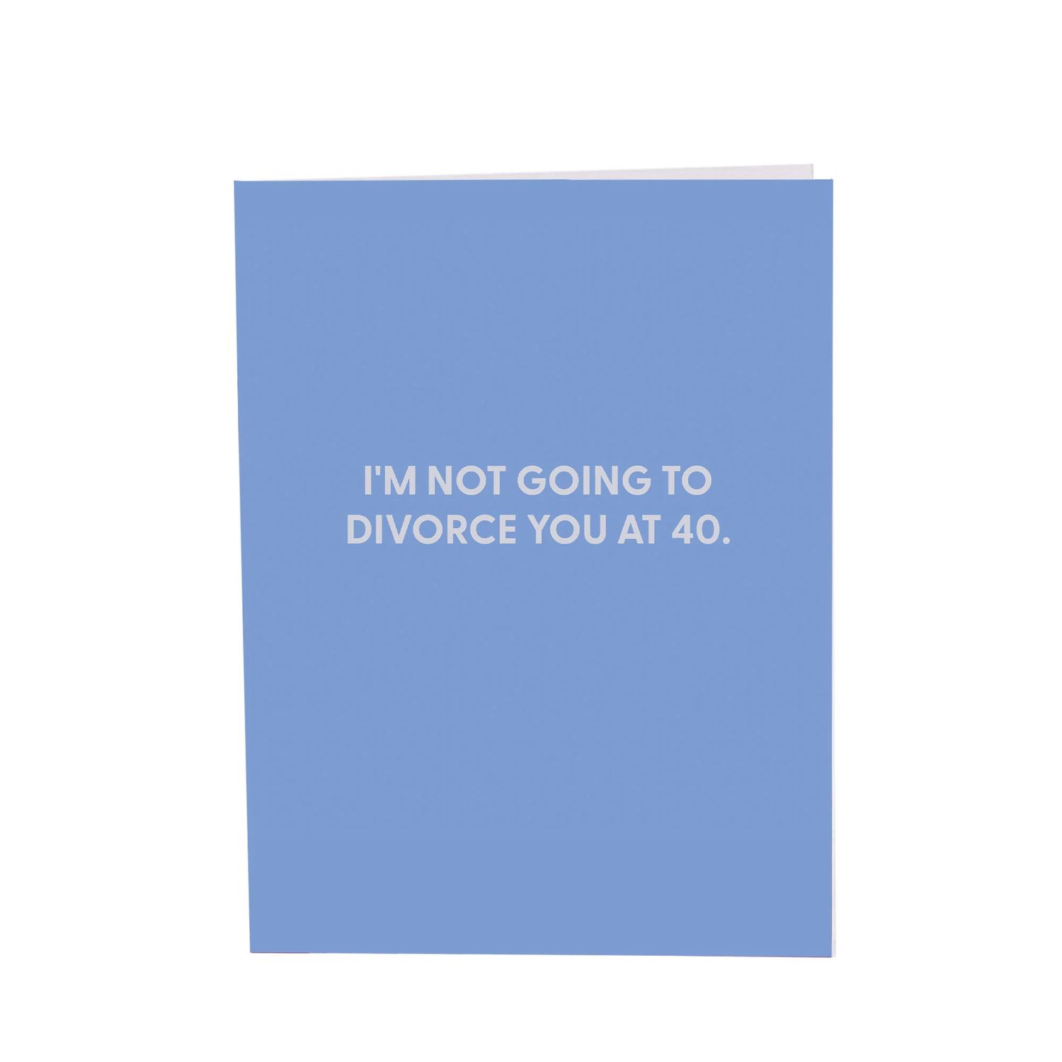 Greeting Card, I&#39;m Not Going to Divorce You