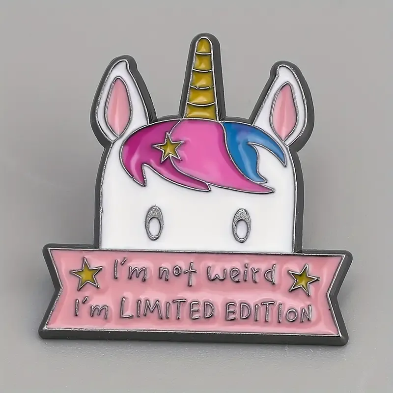 Pin &quot;I&#39;m not weird, i&#39;m limited edition&quot;
