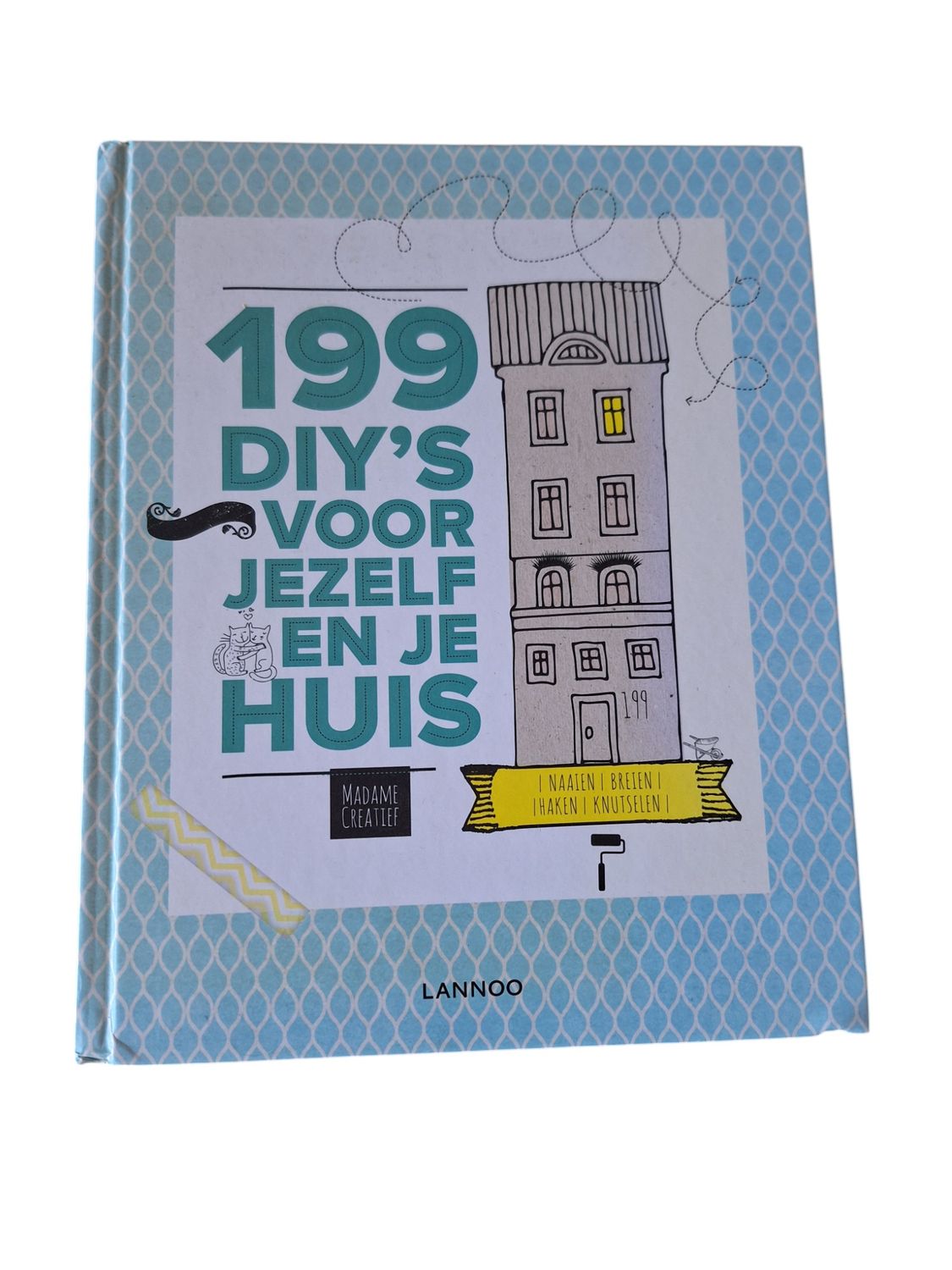 Madame Creatief - 199 DIY&#39;s voor jezelf en je huis