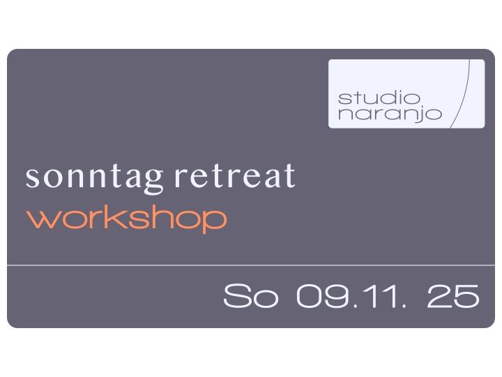 Workshop | Sunday Retreat 09.11.25