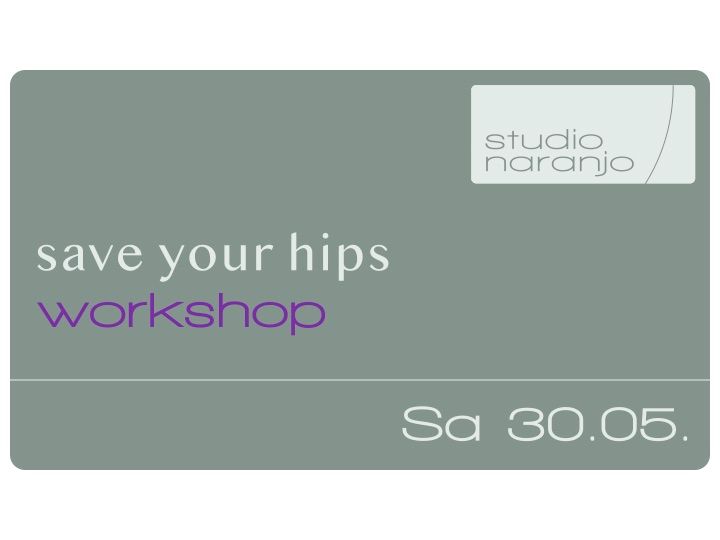 Workshop | Save your Hips |  Samstag 30.05.26