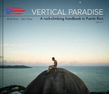 Vertical Paradise:  A rock-climbing handbook to Puerto Rico