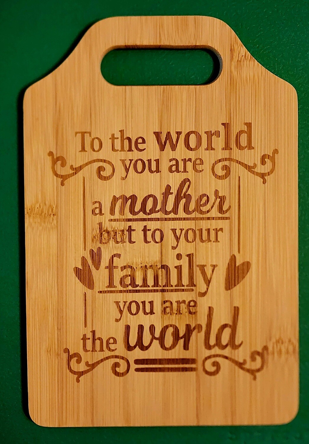 Cutting Board, Bamboo, Personalized, To the world you are a Mother saying, Laser Engraved With Handle, 6&quot; x9&quot;