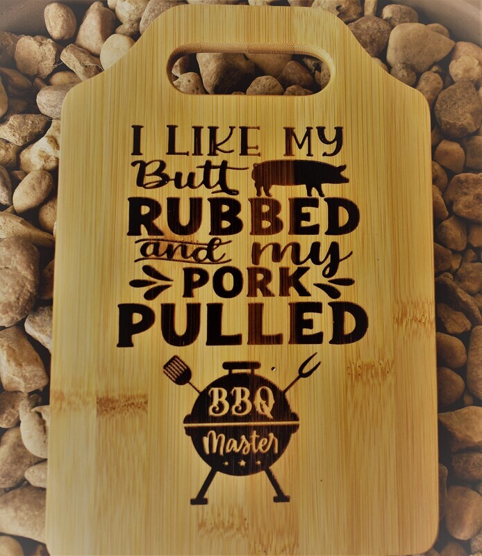 Cutting Board, Bamboo, Personalized, &quot;BBQ I Like My Butt Rubbed&quot; saying, Laser Engraved With Handle, 6&quot; x9&quot;