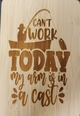 Cutting Board, Bamboo, Personalized, &quot; I Can&#39;t Work Today&quot;  with saying, Laser Engraved With Handle, 6&quot; x9&quot;