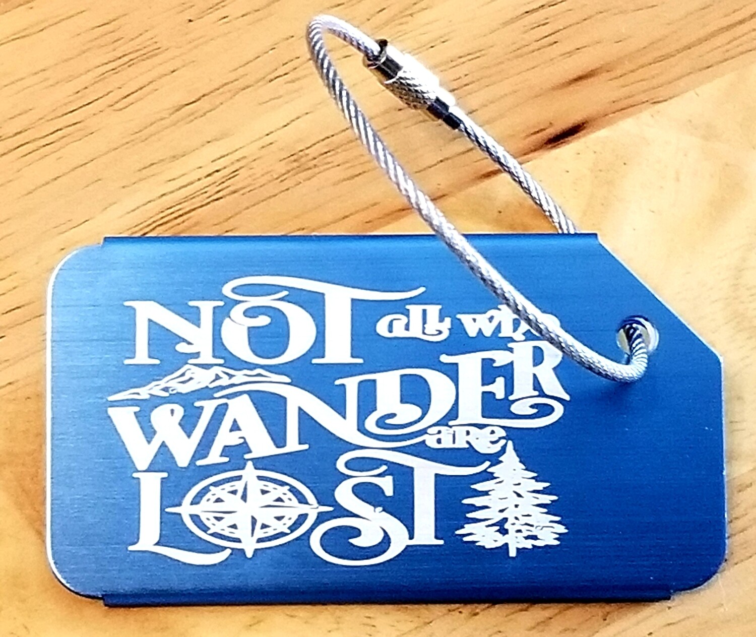 Luggage Tag, Not All Who Wander Are Lost, Laser Engraved Aluminum