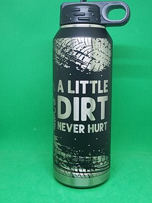 Insulated Bottle A Little Dirt Never Hurt Wrap Laser Engraved 20 oz