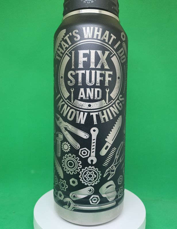 Insulated Bottle I Fix Stuff and Know Things Wrap Laser Engraved 20 oz