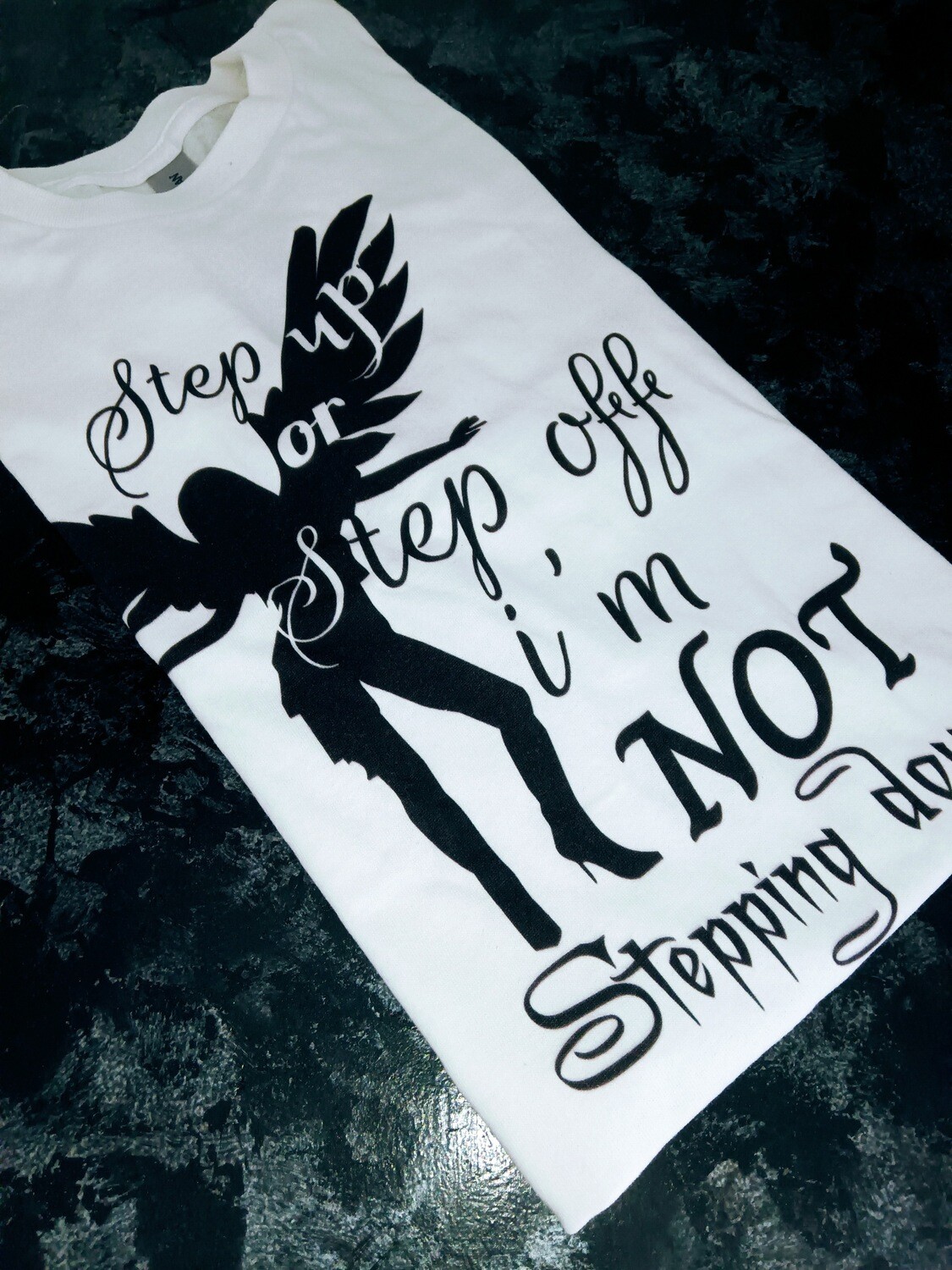 &quot;Step up or Step Off&quot; Tee