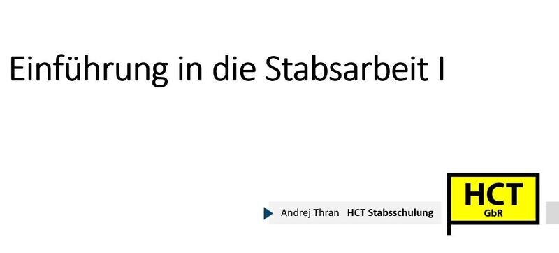Grundmodul Grundmodul "Einführung in die Stabsarbeit I"