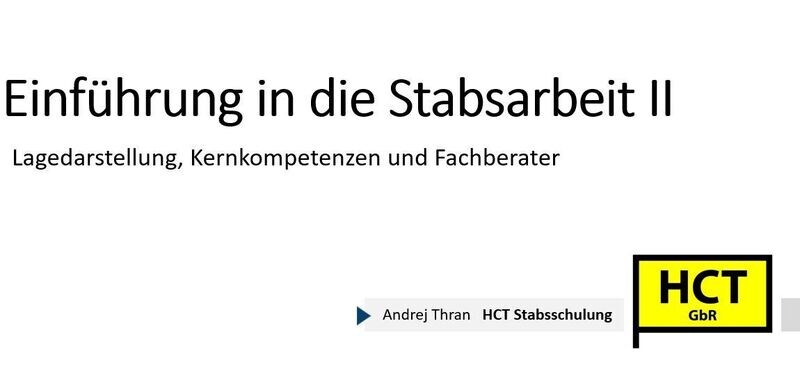 Grundmodul Grundmodul "Einführung in die Stabsarbeit II"