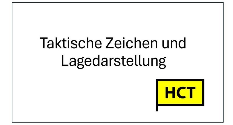 Grundmodul Taktische Zeichen und Lagedarstellung Grundmodul Taktische Zeichen und Lagedarstellung
