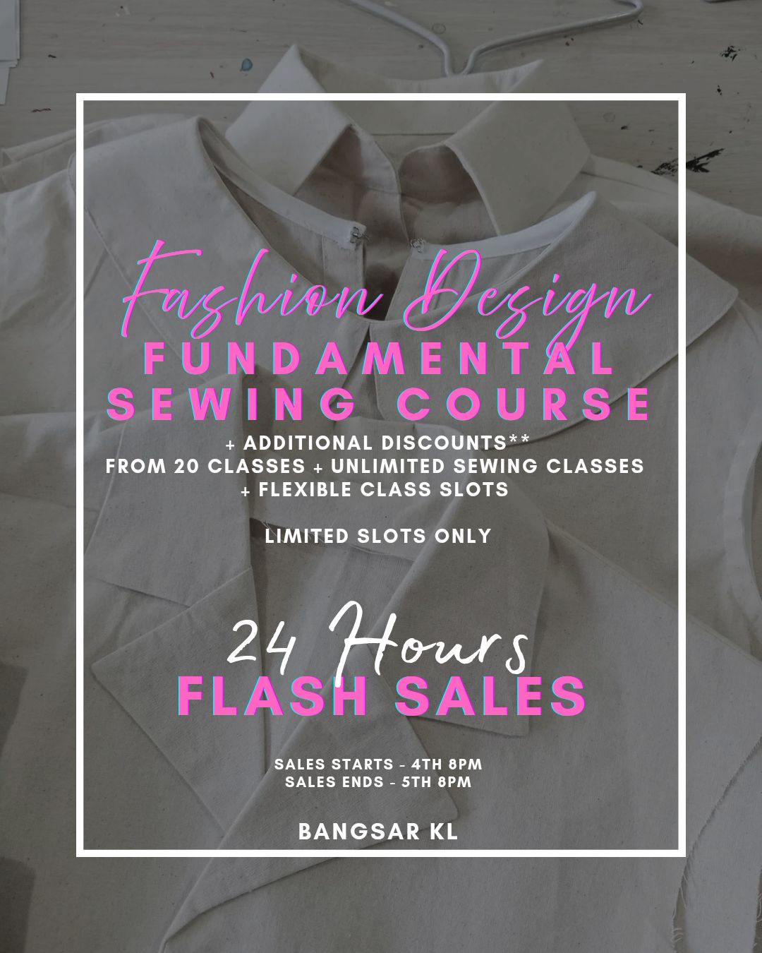 Bangsar KL - 24 HOURS FLASH SALES | Fashion Design &amp; Fundamental Sewing Course 