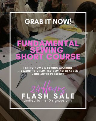 Bangsar KL - Flash Sales - Fundamental Sewing Short Course
