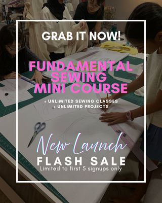 Johor Bahru - NEW Launch Flash Sales - Fundamental Sewing Mini Course