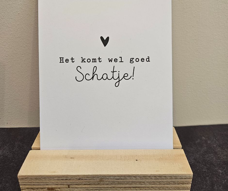 Wenskaart | Het komt wel goed schatje Wenskaart | Het komt wel goed schatje