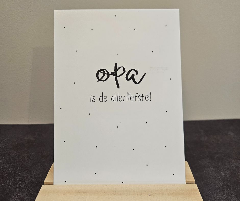 Wenskaart |Opa is de allerliefste Wenskaart |Opa is de allerliefste