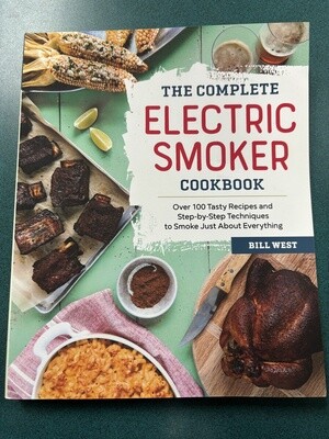The Complete Electric Smoker Cookbook