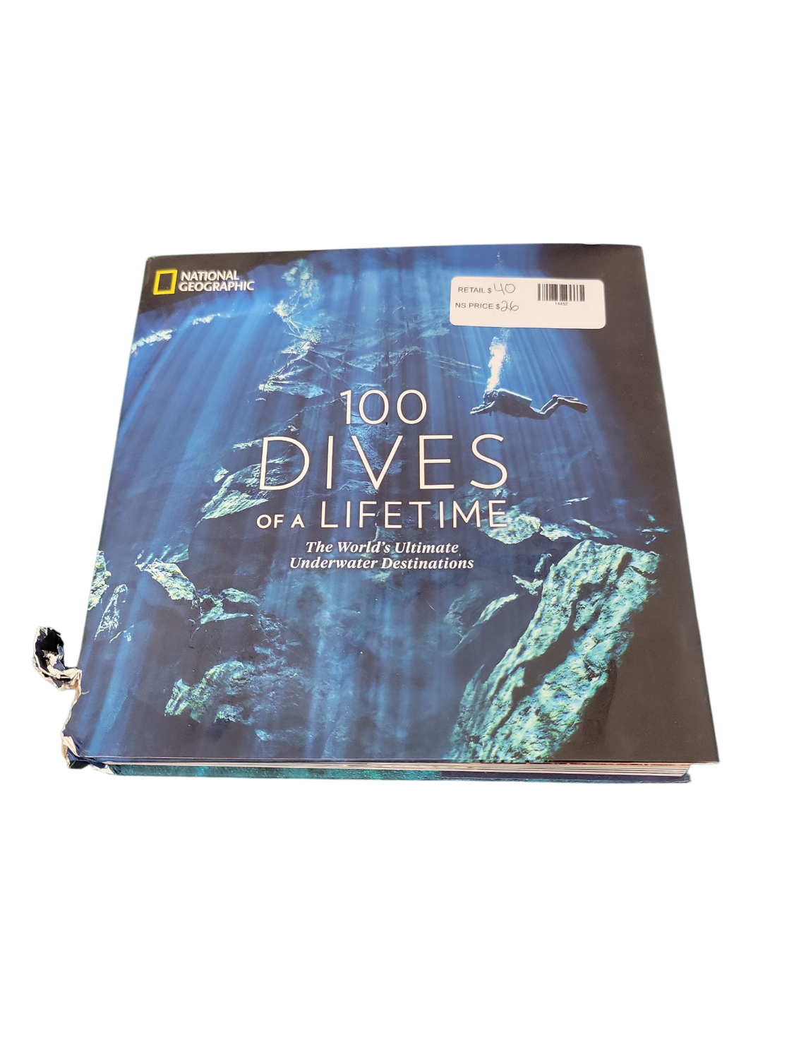100 Dives of a Lifetime: The World&#39;s Ultimate Underwater Destinations (100 of a Lifetime)