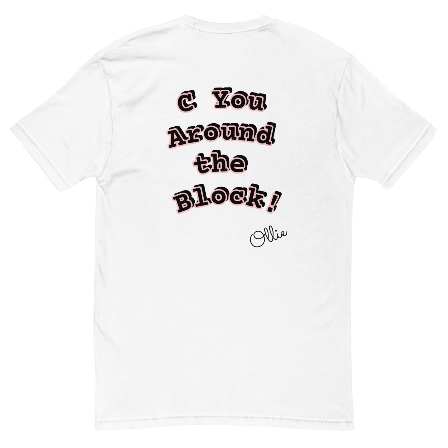 C You Around the Block! T-Shirt